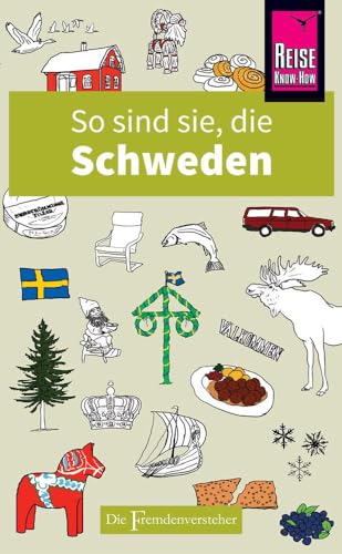 So sind sie, die Schweden: Die Fremdenversteher von Reise Know-How von Reise Know-How Rump GmbH